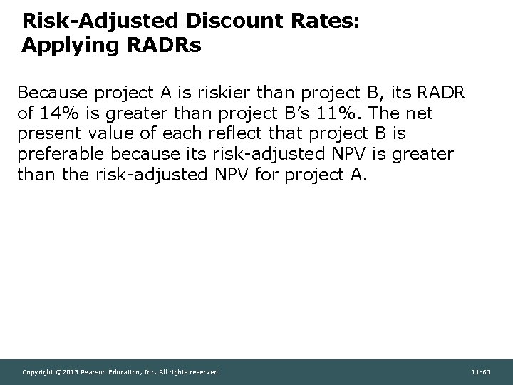 Risk-Adjusted Discount Rates: Applying RADRs Because project A is riskier than project B, its