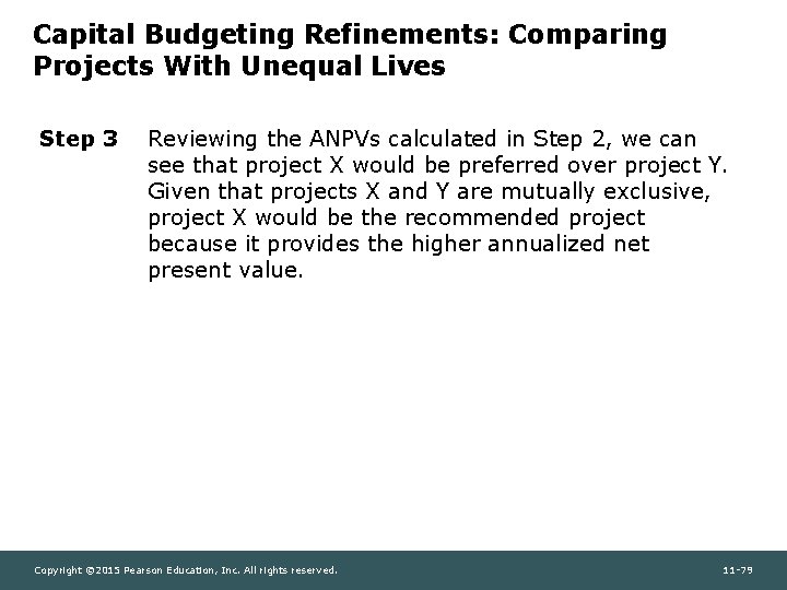Capital Budgeting Refinements: Comparing Projects With Unequal Lives Step 3 Reviewing the ANPVs calculated