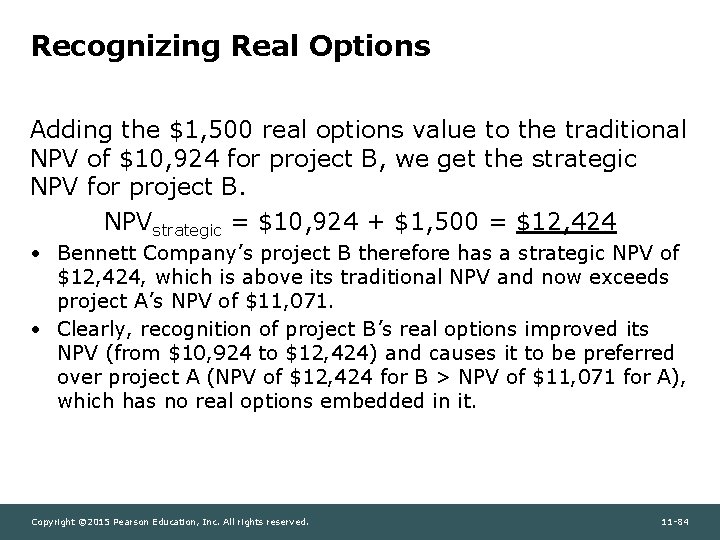 Recognizing Real Options Adding the $1, 500 real options value to the traditional NPV