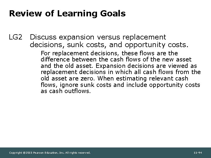 Review of Learning Goals LG 2 Discuss expansion versus replacement decisions, sunk costs, and