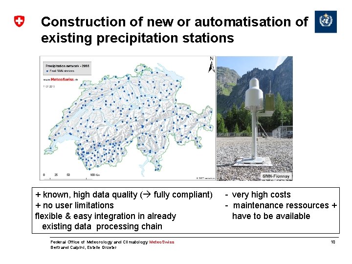 Construction of new or automatisation of existing precipitation stations + known, high data quality