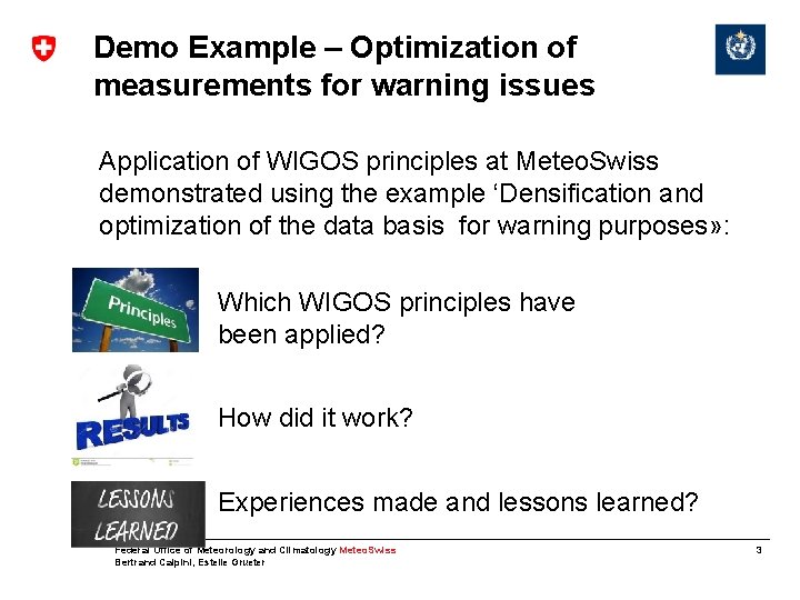 Demo Example – Optimization of measurements for warning issues Application of WIGOS principles at