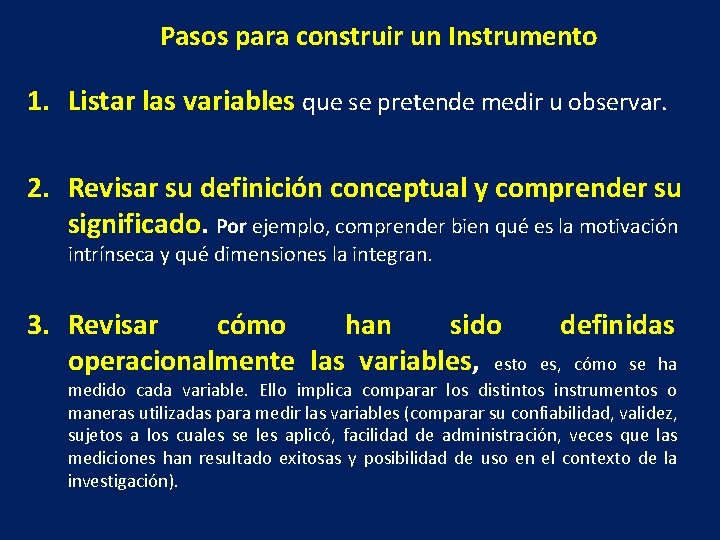 Pasos para construir un Instrumento 1. Listar las variables que se pretende medir u