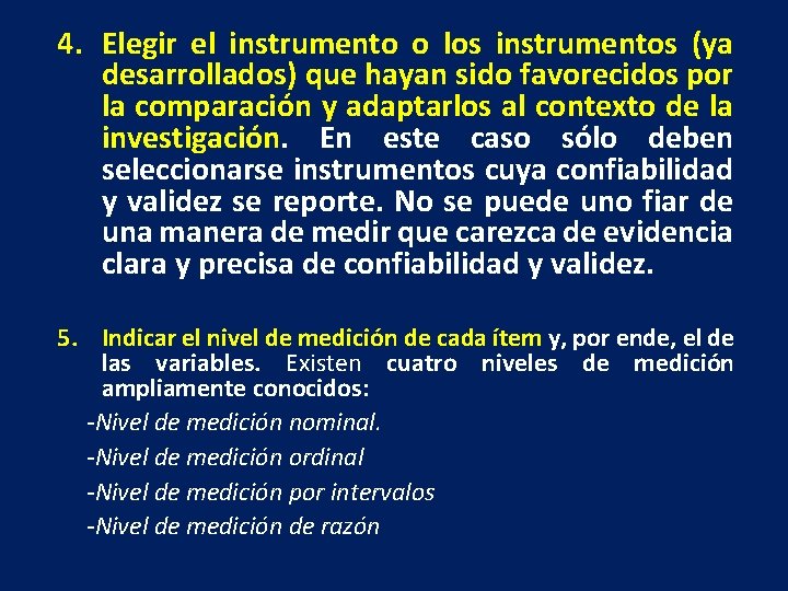 4. Elegir el instrumento o los instrumentos (ya desarrollados) que hayan sido favorecidos por