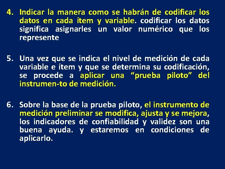 4. Indicar la manera como se habrán de codificar los datos en cada ítem