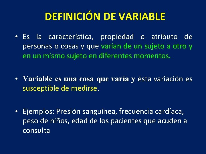 DEFINICIÓN DE VARIABLE • Es la característica, propiedad o atributo de personas o cosas