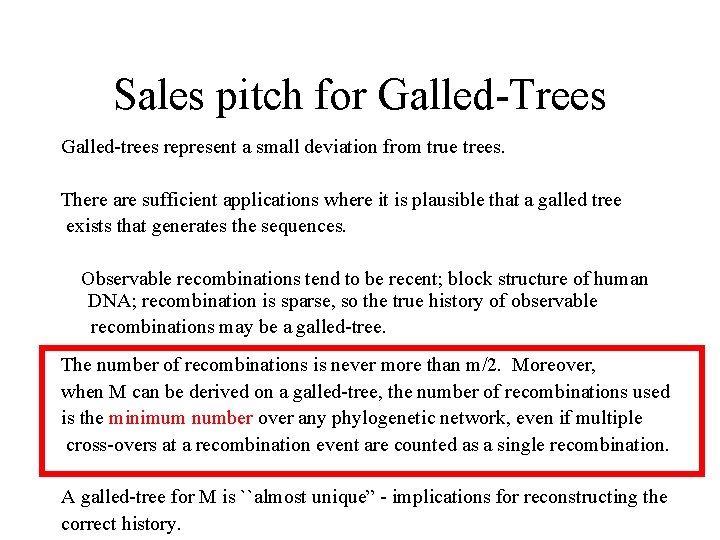 Sales pitch for Galled-Trees Galled-trees represent a small deviation from true trees. There are