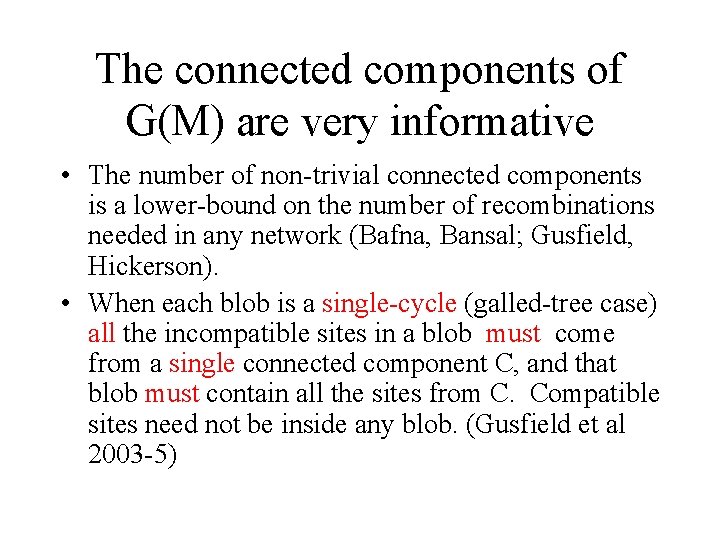 The connected components of G(M) are very informative • The number of non-trivial connected