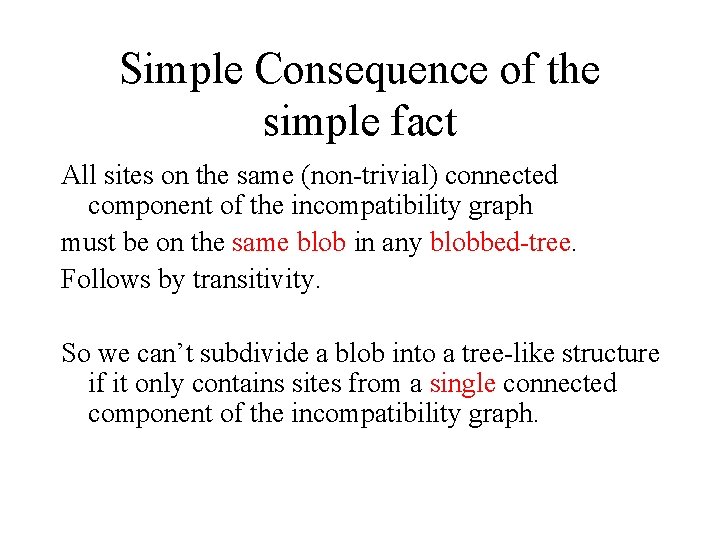 Simple Consequence of the simple fact All sites on the same (non-trivial) connected component