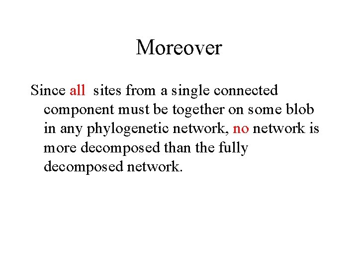 Moreover Since all sites from a single connected component must be together on some