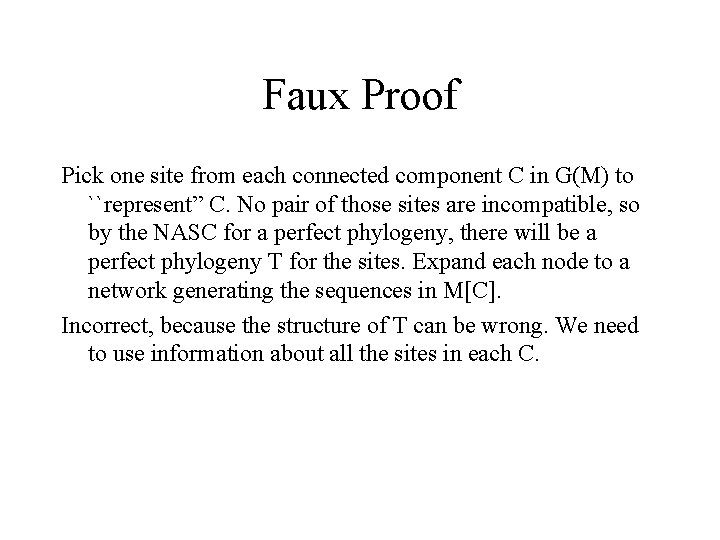 Faux Proof Pick one site from each connected component C in G(M) to ``represent”