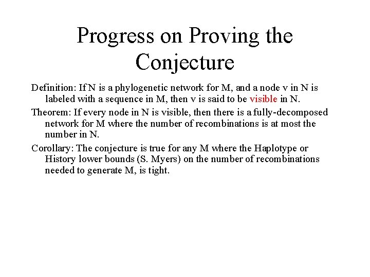 Progress on Proving the Conjecture Definition: If N is a phylogenetic network for M,