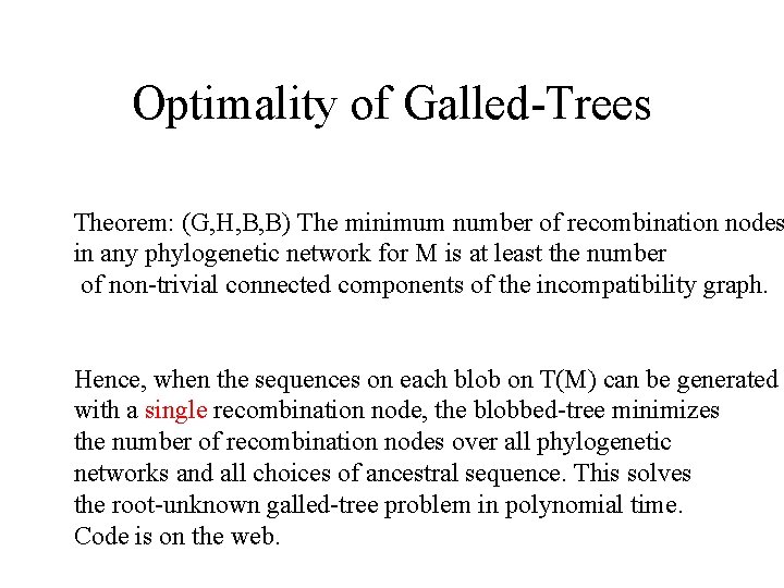 Optimality of Galled-Trees Theorem: (G, H, B, B) The minimum number of recombination nodes