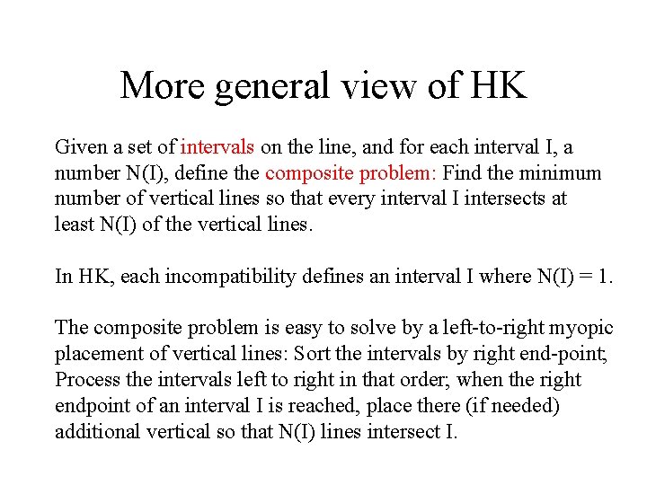 More general view of HK Given a set of intervals on the line, and