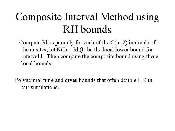 Composite Interval Method using RH bounds Compute Rh separately for each of the C(m,