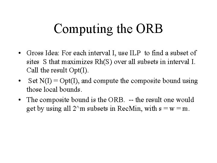 Computing the ORB • Gross Idea: For each interval I, use ILP to find