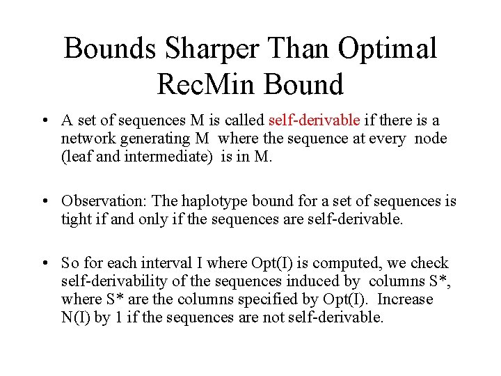 Bounds Sharper Than Optimal Rec. Min Bound • A set of sequences M is