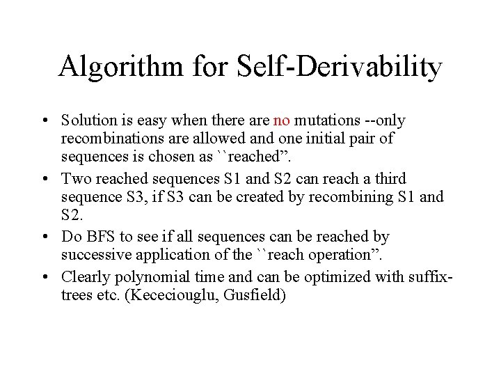 Algorithm for Self-Derivability • Solution is easy when there are no mutations --only recombinations