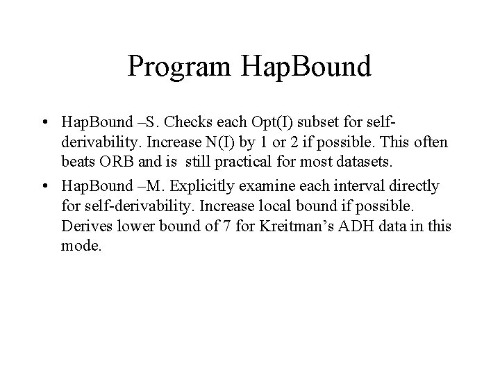 Program Hap. Bound • Hap. Bound –S. Checks each Opt(I) subset for selfderivability. Increase