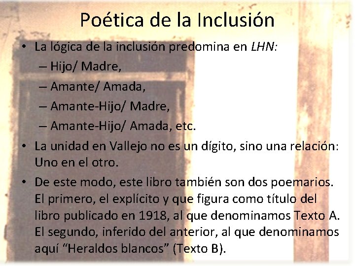 Poética de la Inclusión • La lógica de la inclusión predomina en LHN: –