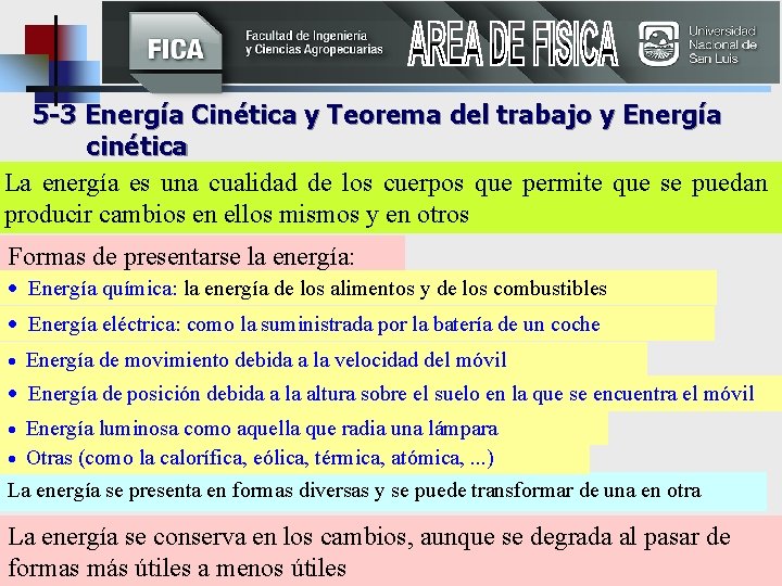 5 -3 Energía Cinética y Teorema del trabajo y Energía cinética La energía es