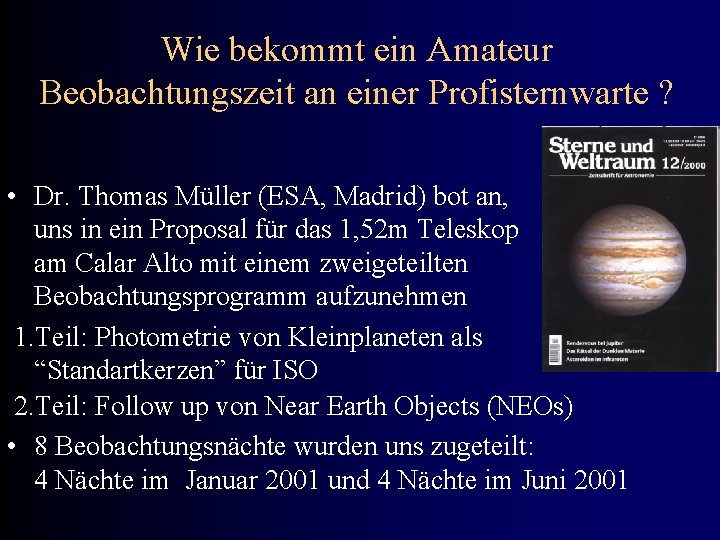 Wie bekommt ein Amateur Beobachtungszeit an einer Profisternwarte ? • Dr. Thomas Müller (ESA,