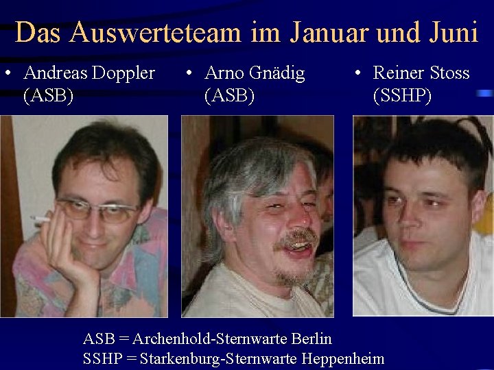 Das Auswerteteam im Januar und Juni • Andreas Doppler (ASB) • Arno Gnädig (ASB)