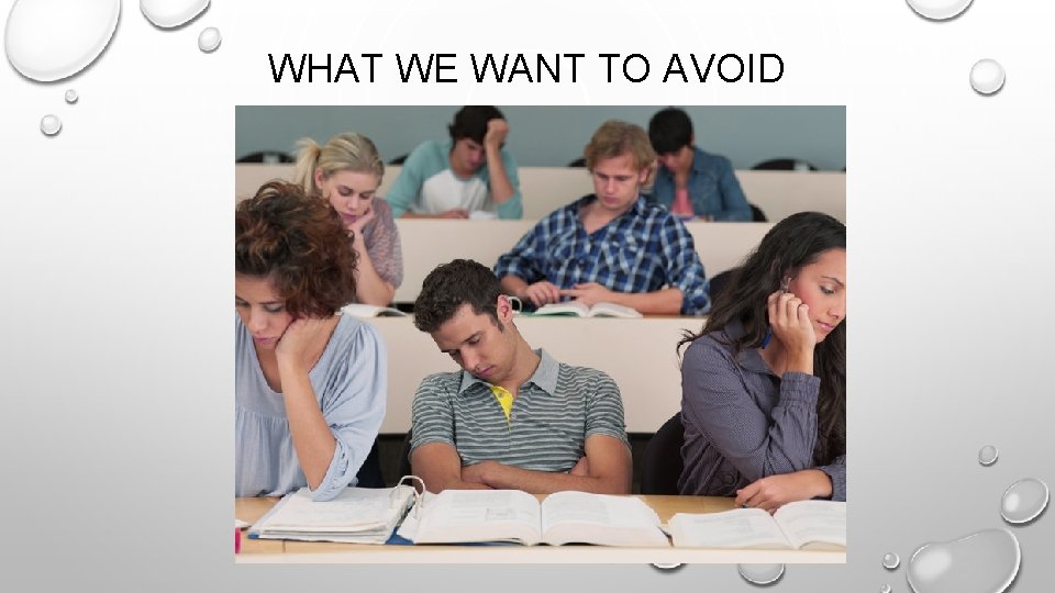 WHAT WE WANT TO AVOID 