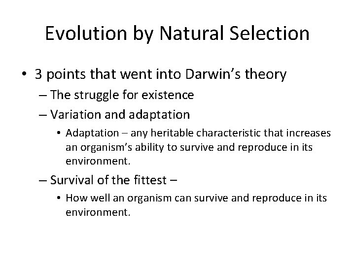 Evolution by Natural Selection • 3 points that went into Darwin’s theory – The