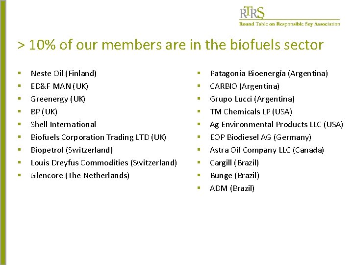 > 10% of our members are in the biofuels sector § § § §