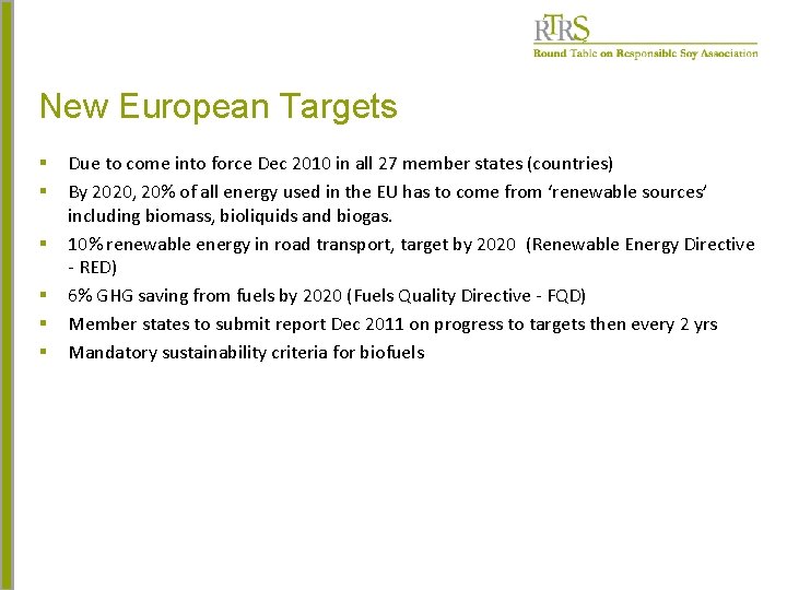 New European Targets § § § Due to come into force Dec 2010 in