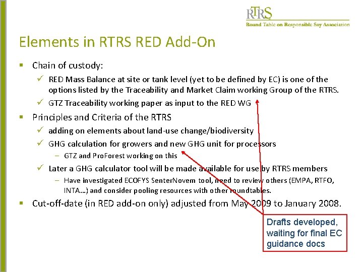 Elements in RTRS RED Add-On § Chain of custody: ü RED Mass Balance at