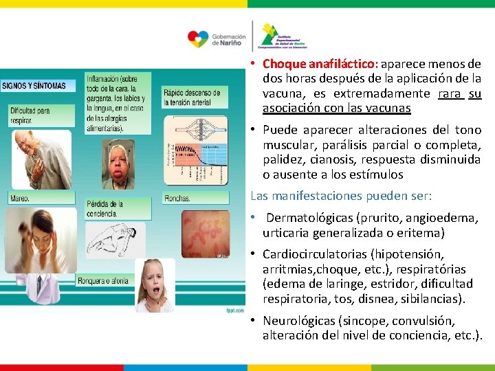  • Choque anafiláctico: aparece menos de dos horas después de la aplicación de