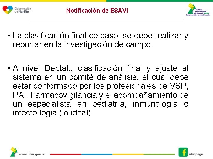 Notificación de ESAVI • La clasificación final de caso se debe realizar y reportar