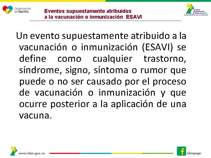 Eventos supuestamente atribuidos a la vacunación o inmunización ESAVI Un evento supuestamente atribuido a