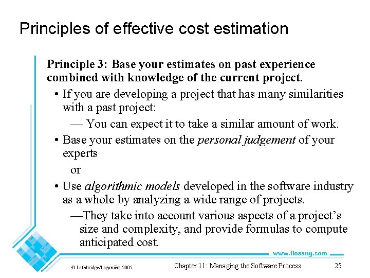 Principles of effective cost estimation Principle 3: Base your estimates on past experience combined