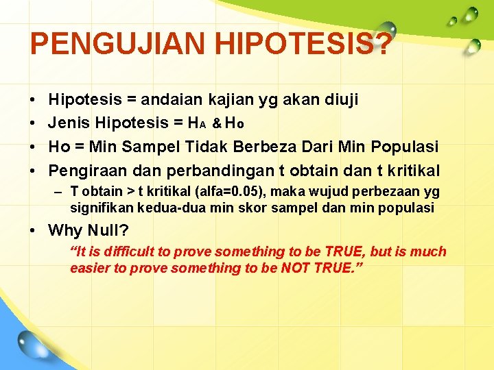 PENGUJIAN HIPOTESIS? • • Hipotesis = andaian kajian yg akan diuji Jenis Hipotesis =