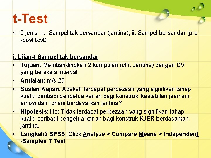 t-Test • 2 jenis : i. Sampel tak bersandar (jantina); ii. Sampel bersandar (pre