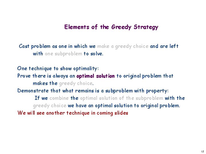 Elements of the Greedy Strategy Cast problem as one in which we make a
