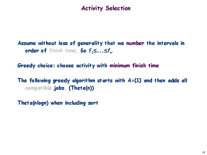 Activity Selection Assume without loss of generality that we number the intervals in order