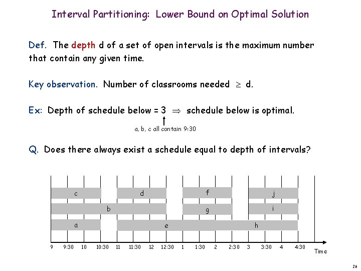Interval Partitioning: Lower Bound on Optimal Solution Def. The depth d of a set