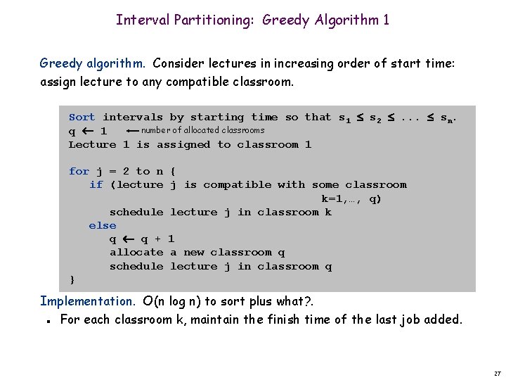 Interval Partitioning: Greedy Algorithm 1 Greedy algorithm. Consider lectures in increasing order of start
