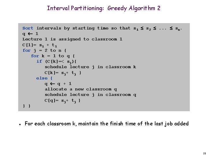 Interval Partitioning: Greedy Algorithm 2 Sort intervals by starting time so that s 1