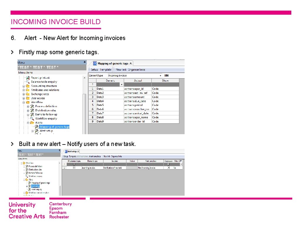 INCOMING INVOICE BUILD 6. Alert - New Alert for Incoming invoices Firstly map some