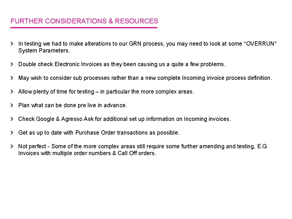 FURTHER CONSIDERATIONS & RESOURCES In testing we had to make alterations to our GRN