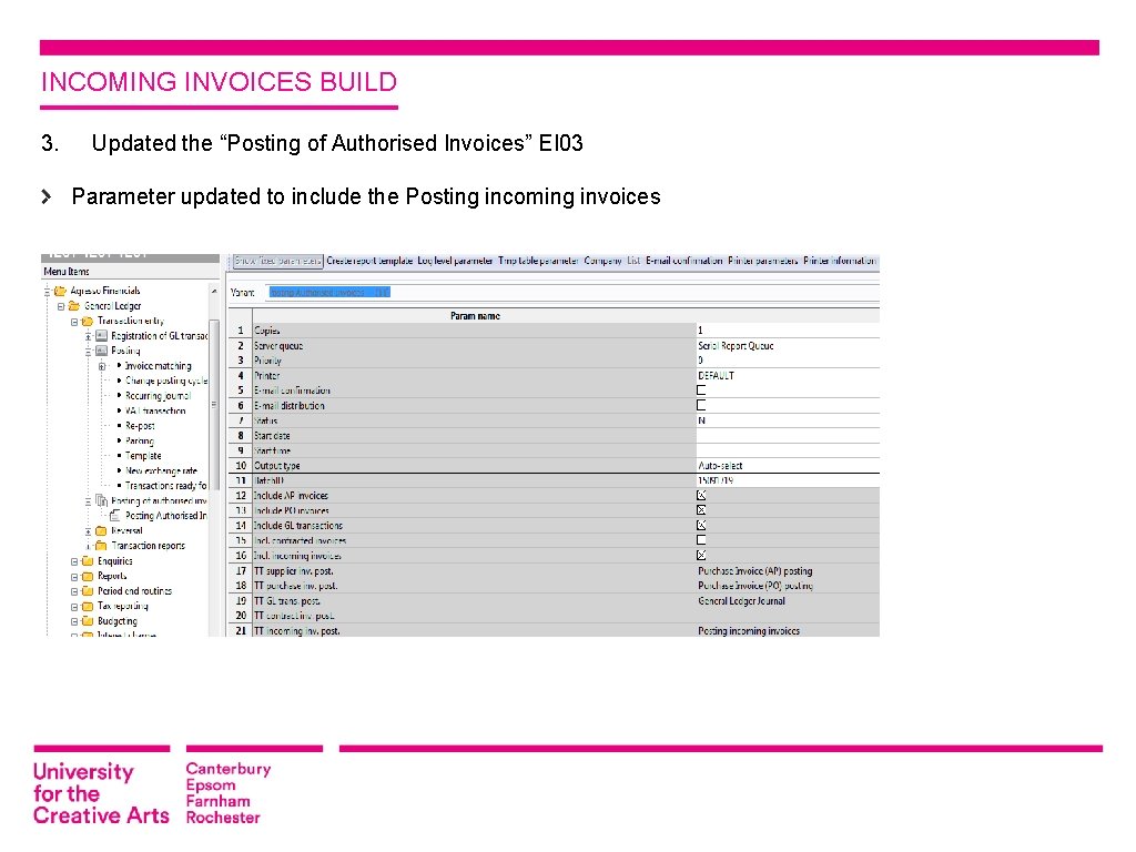 INCOMING INVOICES BUILD 3. Updated the “Posting of Authorised Invoices” EI 03 Parameter updated