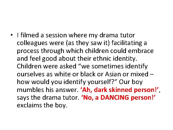  • I filmed a session where my drama tutor colleagues were (as they