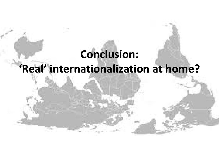 Conclusion: ‘Real’ internationalization at home? 