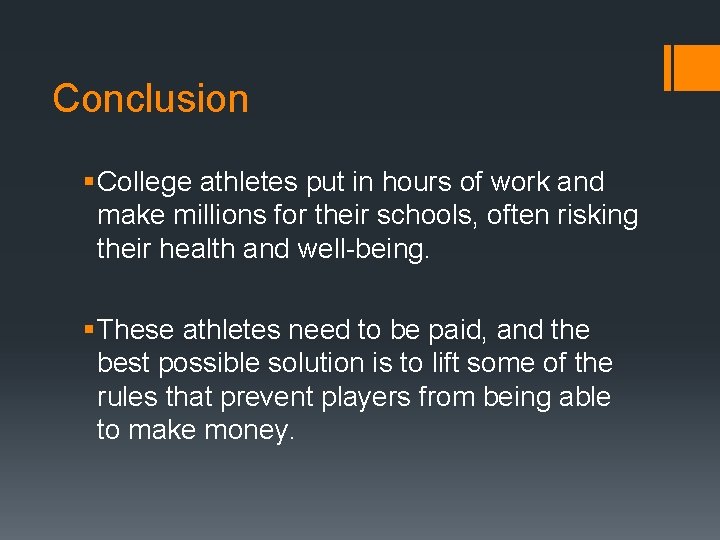 Conclusion § College athletes put in hours of work and make millions for their