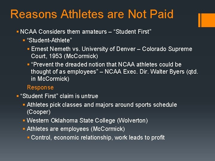 Reasons Athletes are Not Paid § NCAA Considers them amateurs – “Student First” §